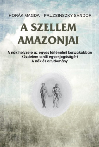 Hork Magda, Pruzsinszky Sndor - A szellem amazonjai