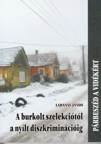 Ladnyi Jnos - A burkolt szelekcitl a nylt diszkriminciig - tanulmnyok