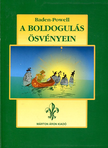 Lord Baden-Powell - A boldoguls svnyein