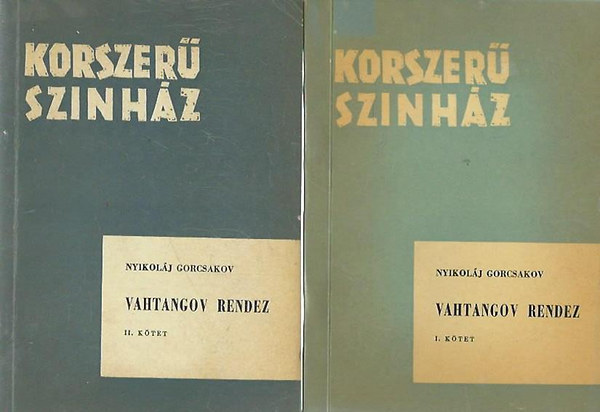 Nyikoláj Gorcsakov - Vahtangov rendez I-II. (korszerű színház)