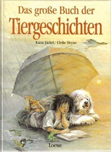 Karin Jckel, Ulrike Heyne - Das grosse Buch der Tiergeschichten