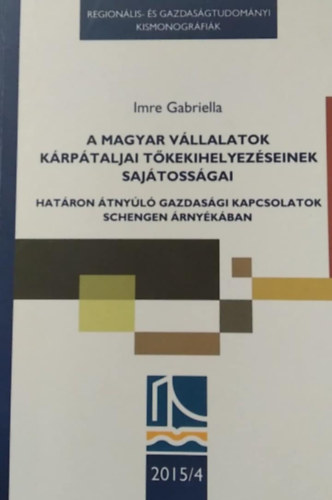 Imre Gabriella - A magyar vllalatok krptaljai tkekihelyezseinek sajtossgai 2015/4