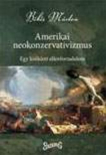 Békés Márton - Amerikai neokonzervativizmus - Egy kisiklott ellenforradalom