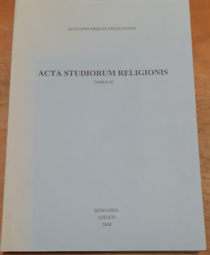 M�t�-T�th Andr�s �s Kov�cs Marian (szerkeszt�k) - Acta studiorum religionis III. Vall�studom�nyi tanulm�nyok III.