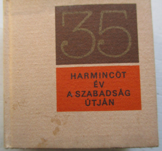 Debreczeni gnes (szerk.) - Harminct v a szabadsg tjn 1945-1980 (miniknyv)- szmozott