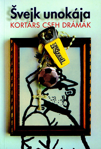 Ladislav Smocek; Egon Tobias; Jiri Pokorny; Ladislav Smoljak; Iva Klestilov; Lubos Balk - Svejk unokja- Kortrs cseh drmk