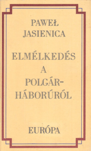 Pawel Jasienica - Elm�lked�s a polg�rh�bor�r�l