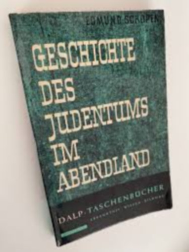 EDMUND. SCHOPEN - Geschichte des Judentums im Abendland (A judaizmus trtnete a nyugati vilgban)