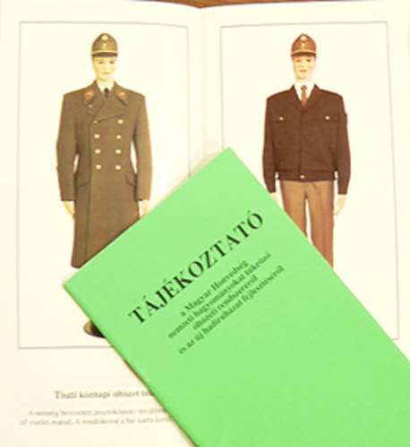 Pusztay Sndor (felels szerk.) - Tjkoztat a Magyar Honvdsg nemzeti hagyomnyokat tkrz ltzeti rendszerrl s az j hadiruhzat fejlesztsrl