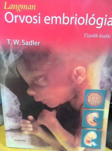 Thomas W. Sadler - Langman - Orvosi embriolgia