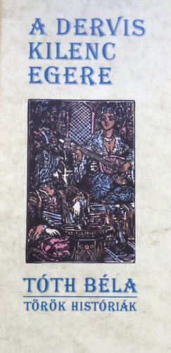 Tóth Béla - A dervis kilenc egere (Török históriák)