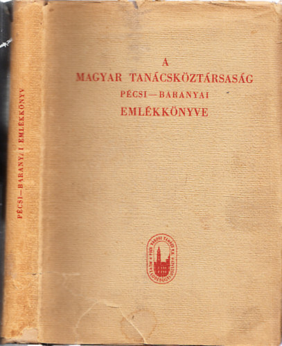 A Magyar Tan�csk�zt�rsas�g p�csi-baranyai eml�kk�nyve