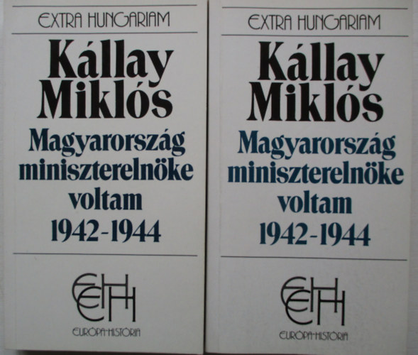 Kllay Mikls - Magyarorszg miniszterelnke voltam 1942-1944 I-II.