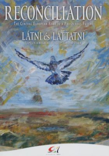 Kotolcsi Mikczy Ilona - Reconciliation - Ltni s lttatni - Lpsek a megbkls kzp-eurpai tjn