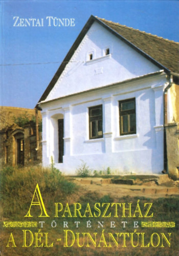 Zentai T�nde - A paraszth�z t�rt�nete a D�l-Dun�nt�lon