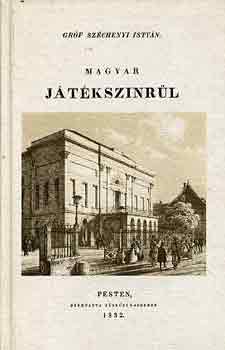 Széchenyi István - Magyar Játékszinrűl (reprint)