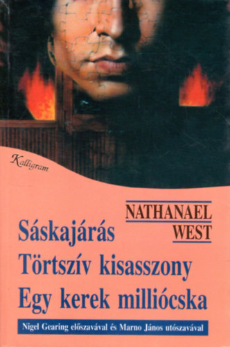 Nathaniel West - Sáskajárás-Törtszív kisasszony-Egy kerek milliócska