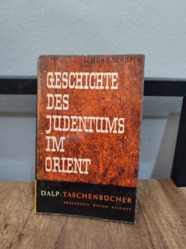 EDMUND. SCHOPEN - Geschichte des judentums im orient (A judaizmus trtnete a keleten)