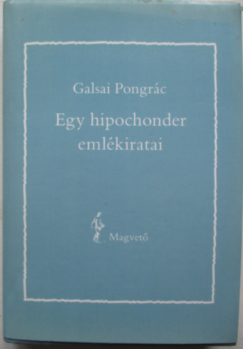 Galsai Pongr�c - Egy hipochonder eml�kiratai