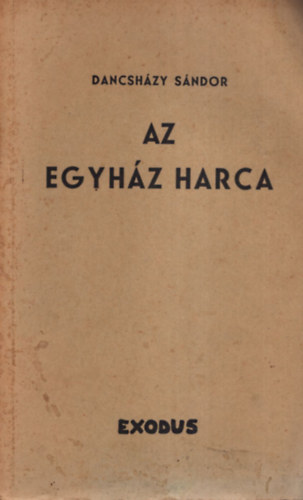 Dancsházy Sándor - Az egyház harca