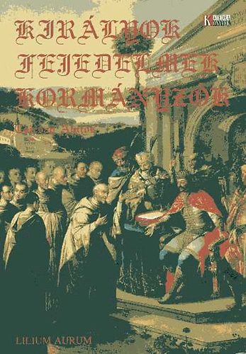 Csicsay Alajos - Királyok, fejedelmek, kormányzók