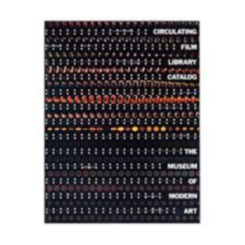 Richard E. Oldenburg, Mary Lea Bandy - Circulating Film Library Catalog (The Museum of modern art)(Rae Publishing)