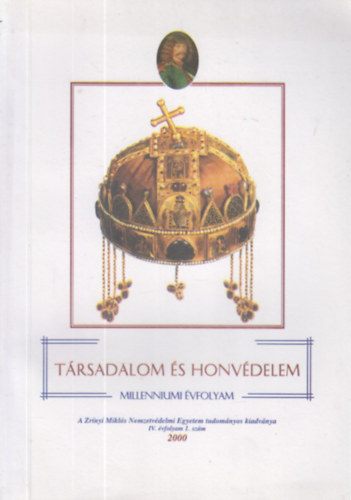 Dr. Harai Dnes (fszerk.) - Trsadalom s honvdelem 2000/1. (A Zrnyi Mikls Nemzetvdelmi Egyetem tudomnyos kiadvnya)