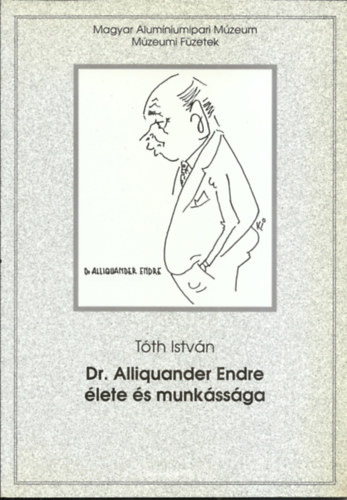 Dr.Alliquander Endre élete és munkássága