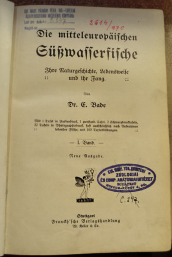 Die Mitteleurop�ischen S��wasserfische Band 1. - Ihre Naturgeschichte, Lebensweise und ihr Fang ("A k�z�p-eur�pai �desv�zi halak - Term�szetrajzuk, �letm�djuk �s fog�suk" n�met nyelven)