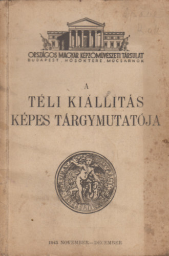 Orsz. Magyar Kpzmvszeti T. - A tli killts kpes trgymutatja (1943)