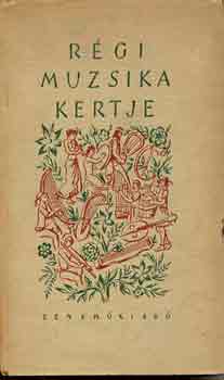 Szabolcsi Endre - Régi muzsika kertje