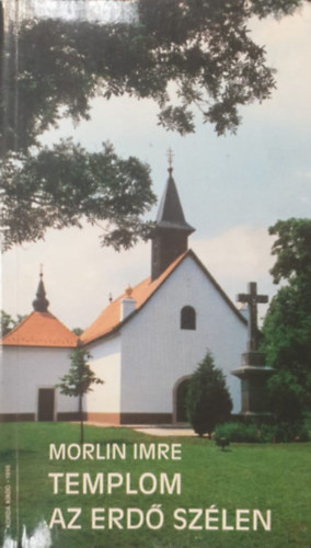 Morlin Imre - Templom az erd szlen