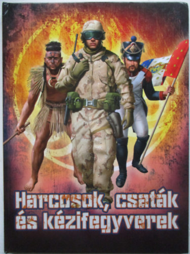 Harcosok, csaták és kézifegyverek