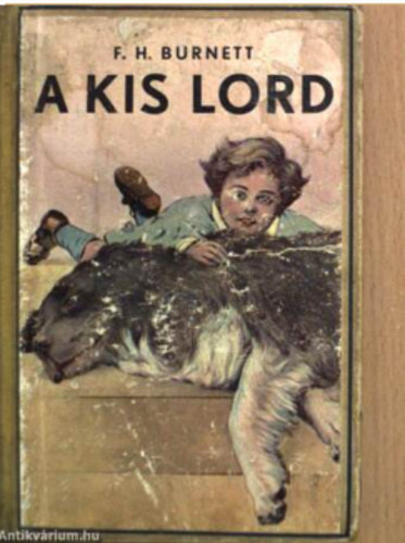 Frances Hodgson Burnett - A kis lord - Little Lord Fauntleroy