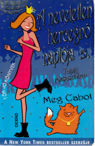 Meg Cabot - A neveletlen hercegnő naplója 5. - Talpig rózsaszínben