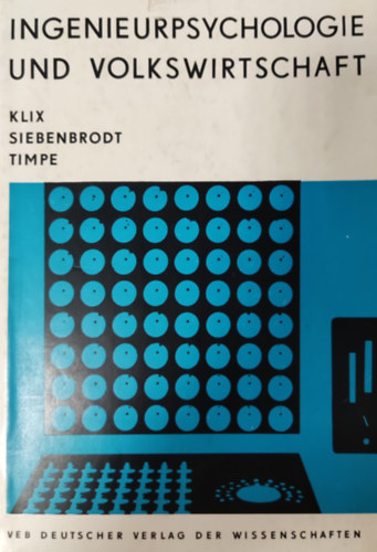 Friedhart Klix, Joachim Siebenbrodt, Klaus-Peter Timpe - Ingenieurpsychologie und Volkswirtschaft