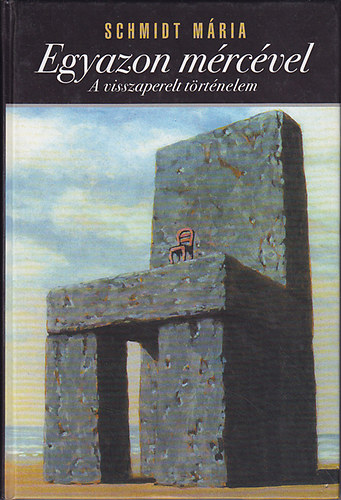 Schmidt Mria - Egyazon mrcvel \(a visszaperelt trtnelem)