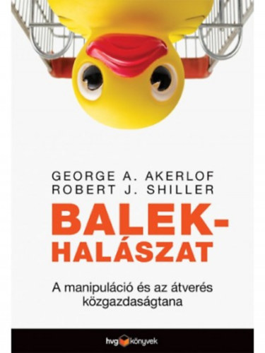 George A. Akerlof; Robert J. Shiller - Balekhalszat