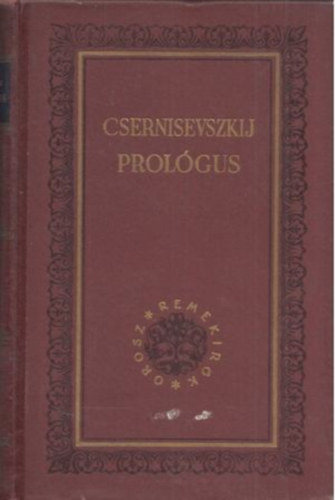 Csernisevszkij - Prol�gus (Orosz remek�r�k)