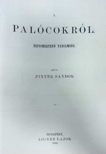 Pintér Sándor - A palócokról. Népismertető tanulmány (hasonmás kiadás)