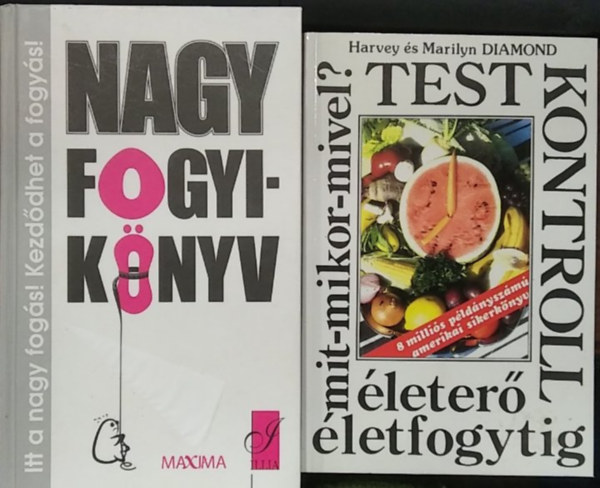 Harvey �s Marilyn DIAMOND, Horv�th Ildik� Zsuzsanna - 2 db eg�szs�ges �letm�d t�m�j� m�: Testkontroll+ Nagy fogyik�nyv