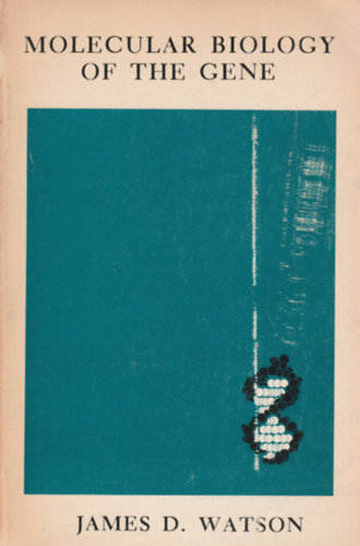 James D. Watson - Molecular biology of the gene (A g�n molekul�ris biol�gi�ja - angol nyelv�)