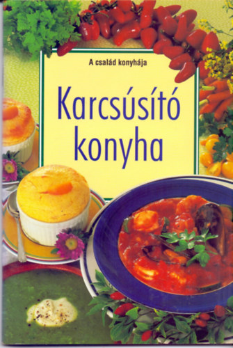 F. Nagy Angla, Lenkei Jlia (szerk.) - Karcsst konyha