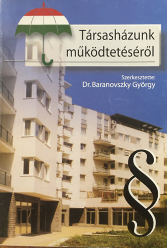 Dr. Baranovszky Gyrgy (szerk.) - Trsashzunk mkdtetsrl
