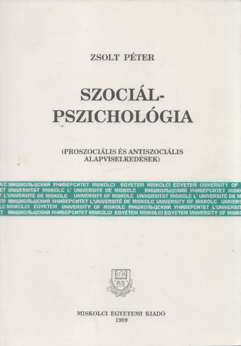 Zsolt Péter - Szociálpszichológia - Proszociális és antiszociális alapviselkedések