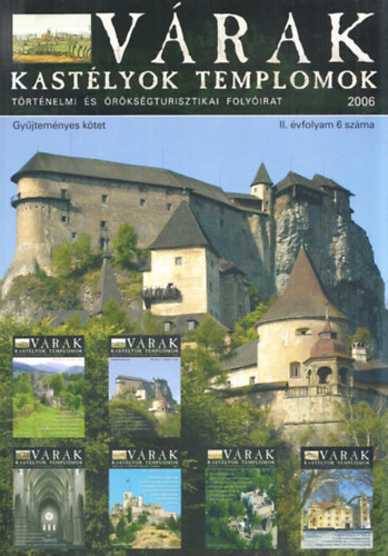 Ksa Pl (szerk.) - Vrak, kastlyok, templomok 2006/1-6. (Teljes vfolyam, egy ktetben) (gyjtemnyes kiads)