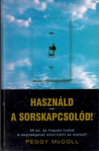 Peggy McColl - Hasznld a sorskapcsold!