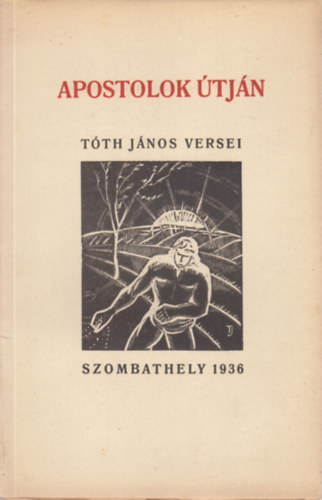 Tóth János - Apostolok útján - Tóth János versei