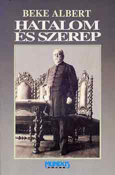 Beke ALbert - Hatalom s szerep (Gyulai Pl, az ember)
