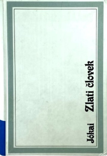 J�kai M�r - Zlati �lovek